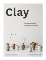 Glina: Współcześni artyści ceramicy - Clay: Contemporary Ceramic Artisans