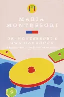 Podręcznik własny dr Montessori - Dr. Montessori's Own Handbook