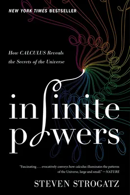 Infinite Powers: Jak rachunek prawdopodobieństwa odkrywa tajemnice wszechświata - Infinite Powers: How Calculus Reveals the Secrets of the Universe