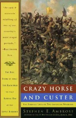 Szalony Koń i Custer: Równoległe życie dwóch amerykańskich wojowników - Crazy Horse and Custer: The Parallel Lives of Two American Warriors