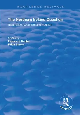 Kwestia Irlandii Północnej: Nacjonalizm, unionizm i rozbiór - The Northern Ireland Question: Nationalism, Unionism and Partition