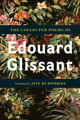 Wiersze zebrane Douarda Glissanta - The Collected Poems of douard Glissant