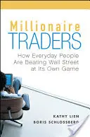 Traderzy milionerzy: Jak zwykli ludzie pokonują Wall Street w jej własnej grze - Millionaire Traders: How Everyday People Are Beating Wall Street at Its Own Game