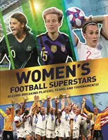 Supergwiazdy kobiecej piłki nożnej - rekordowe zawodniczki, drużyny i turnieje - Women's Football Superstars - Record-breaking players, teams and tournaments