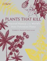 Rośliny, które zabijają - historia naturalna najbardziej trujących roślin na świecie - Plants That Kill - A Natural History of the World's Most Poisonous Plants