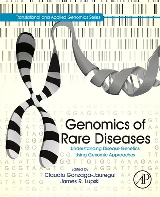 Genomika chorób rzadkich: Zrozumienie genetyki chorób przy użyciu podejść genomicznych - Genomics of Rare Diseases: Understanding Disease Genetics Using Genomic Approaches