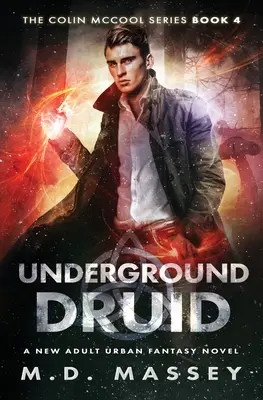 Underground Druid: powieść urban fantasy dla nowych dorosłych - Underground Druid: A New Adult Urban Fantasy Novel