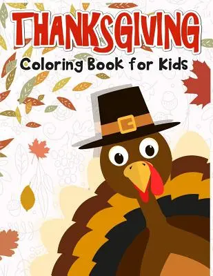 Kolorowanka na Święto Dziękczynienia dla dzieci: 50 kolorowanek na Święto Dziękczynienia dla dzieci. - Thanksgiving Coloring Book for Kids: 50 Thanksgiving coloring pages for kids.