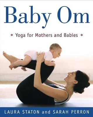 Baby Om: Joga dla matek i niemowląt - Baby Om: Yoga for Mothers and Babies