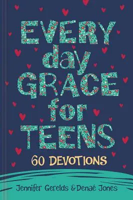 Łaska na co dzień dla nastolatków: 60 nabożeństw - Everyday Grace for Teens: 60 Devotions