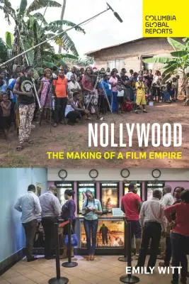 Nollywood: Tworzenie imperium filmowego - Nollywood: The Making of a Film Empire