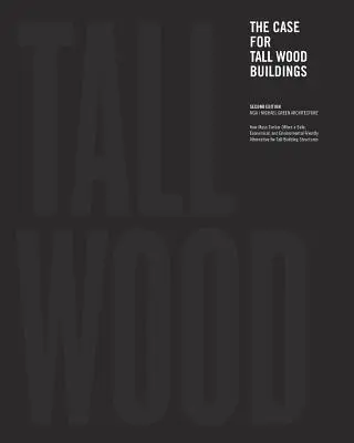 The Case for Tall Wood Buildings: Wydanie drugie - The Case for Tall Wood Buildings: Second Edition