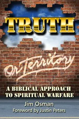 Prawda czy terytorium: Biblijne podejście do walki duchowej - Truth or Territory: A Biblical Approach to Spiritual Warfare