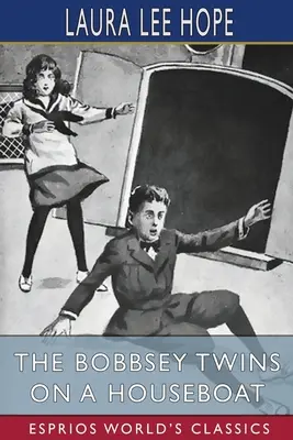 Bliźniaczki Bobbsey na łodzi mieszkalnej (Esprios Classics) - The Bobbsey Twins on a Houseboat (Esprios Classics)