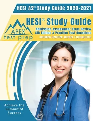 HESI A2 Study Guide 2020 & 2021: HESI Study Guide Admission Assessment Exam Review 4th Edition & Practice Test Questions [Zawiera szczegółowe odpowiedzi Exp - HESI A2 Study Guide 2020 & 2021: HESI Study Guide Admission Assessment Exam Review 4th Edition & Practice Test Questions [Includes Detailed Answer Exp