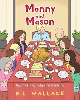 Manny i Mason: Błogosławieństwo Manny'ego z okazji Święta Dziękczynienia - Manny and Mason: Manny's Thanksgiving Blessing