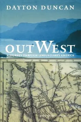 Na Zachód: Podróż przez Amerykę Lewisa i Clarka - Out West: A Journey Through Lewis and Clark's America