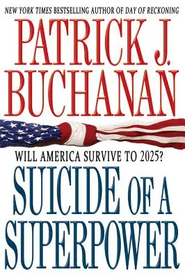 Samobójstwo supermocarstwa: Czy Ameryka przetrwa do 2025 roku? - Suicide of a Superpower: Will America Survive to 2025?