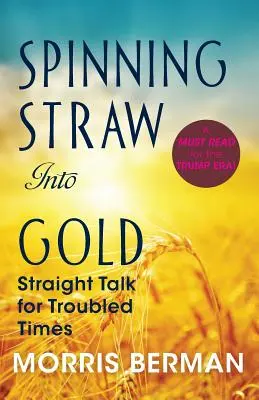 Spinning Straw Into Gold: Proste rozmowy na trudne czasy (2013) Paperback - Spinning Straw Into Gold: Straight Talk for Troubled Times (2013) Paperback