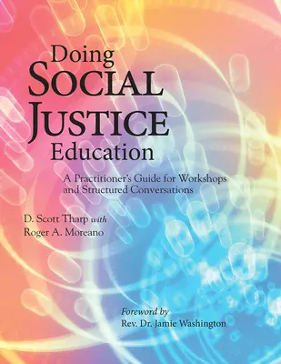 Edukacja na rzecz sprawiedliwości społecznej: Przewodnik praktyka po warsztatach i ustrukturyzowanych rozmowach - Doing Social Justice Education: A Practitioner's Guide for Workshops and Structured Conversations