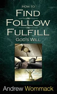 Jak znaleźć, podążać i wypełniać wolę Bożą - How to Find, Follow, Fulfill God's Will