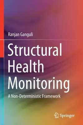 Monitorowanie stanu konstrukcji: Ramy niedeterministyczne - Structural Health Monitoring: A Non-Deterministic Framework