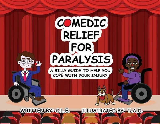 Komediowa ulga dla paraliżu: Głupi przewodnik, który pomoże ci poradzić sobie z urazem - Comedic Relief for Paralysis: A Silly Guide to Help You Cope with Your Injury