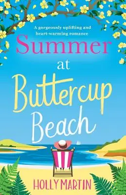 Summer at Buttercup Beach: Cudownie podnoszący na duchu i rozgrzewający romans - Summer at Buttercup Beach: A Gorgeously Uplifting and Heartwarming Romance