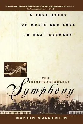 The Inextinguishable Symphony: Prawdziwa historia muzyki i miłości w nazistowskich Niemczech - The Inextinguishable Symphony: A True Story of Music and Love in Nazi Germany