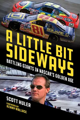 Trochę w bok: Walka z gigantami w złotej erze Nascar - A Little Bit Sideways: Battling Giants in Nascar's Golden Age