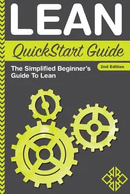 Lean QuickStart Guide: Uproszczony przewodnik dla początkujących po Lean - Lean QuickStart Guide: The Simplified Beginner's Guide To Lean