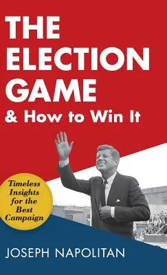 Gra wyborcza i jak ją wygrać - The Election Game and How to Win It