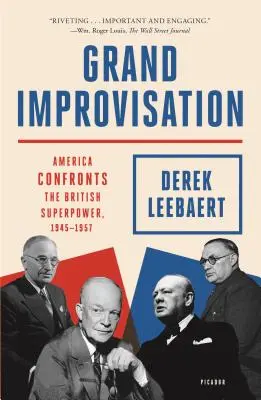 Wielka Improwizacja: Ameryka w konfrontacji z brytyjskim supermocarstwem, 1945-1957 - Grand Improvisation: America Confronts the British Superpower, 1945-1957