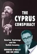 Spisek cypryjski: Ameryka, szpiegostwo i turecka inwazja - The Cyprus Conspiracy: America, Espionage and the Turkish Invasion