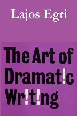 Sztuka dramatycznego pisania - The Art of Dramatic Writing