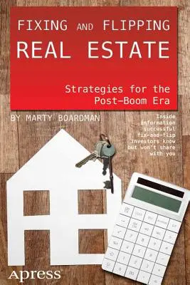 Naprawianie i przerzucanie nieruchomości: Strategie na czasy po boomie - Fixing and Flipping Real Estate: Strategies for the Post-Boom Era