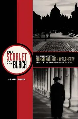 Szkarłat i czerń: Prawdziwa historia monsignora Hugh O'Flaherty'ego, bohatera watykańskiego podziemia - The Scarlet and the Black: The True Story of Monsignor Hugh O'Flaherty, Hero of the Vatican Underground