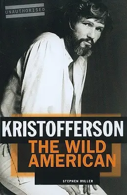 Kristofferson: Dziki Amerykanin - Kristofferson: The Wild American