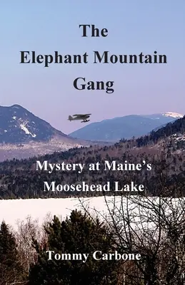 The Elephant Mountain Gang - Tajemnica nad jeziorem Moosehead w Maine - The Elephant Mountain Gang - Mystery at Maine's Moosehead Lake