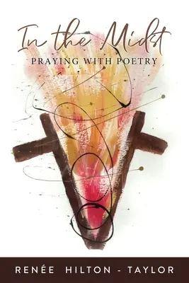 Pośrodku: Modlitwa poezją - In the Midst: Praying with Poetry