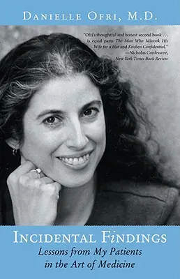 Przypadkowe odkrycia: Lekcje sztuki lekarskiej od moich pacjentów - Incidental Findings: Lessons from My Patients in the Art of Medicine