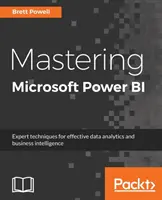 Mastering Microsoft Power BI: Eksperckie techniki skutecznej analizy danych i inteligencji biznesowej - Mastering Microsoft Power BI: Expert techniques for effective data analytics and business intelligence