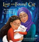 Zagubiony i znaleziony kot: prawdziwa historia niesamowitej podróży Kunkusha - Lost and Found Cat: The True Story of Kunkush's Incredible Journey