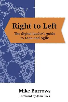 Od prawej do lewej: Przewodnik cyfrowego lidera po Lean i Agile - Right to Left: The digital leader's guide to Lean and Agile