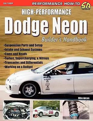 Podręcznik konstruktora wysokowydajnego Dodge'a Neona - High-Performance Dodge Neon Builder's Handbook