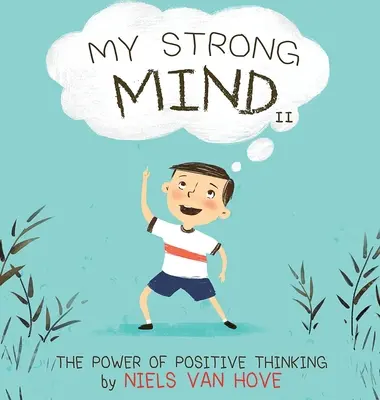 Mój silny umysł II: Moc pozytywnego myślenia - My Strong Mind II: The Power of Positive Thinking