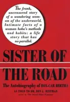 Sister of the Road: Autobiografia Berthy Box-Car - Sister of the Road: The Autobiography of Box-Car Bertha