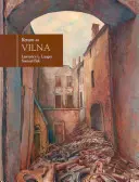 Powrót do Wilna w sztuce Samuela Baka - Return to Vilna in the Art of Samuel Bak