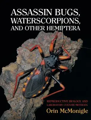 Pluskwiaki zabójcy, skorpiony wodne i inne pluskwiaki różnoskrzydłe: Biologia rozrodu i metody hodowli laboratoryjnej - Assassin Bugs, Waterscorpions, and Other Hemiptera: Reproductive Biology and Laboratory Culture Methods