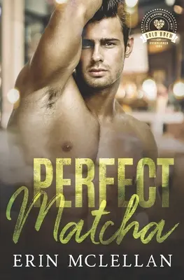 Perfect Matcha: Bold Brew Book 3